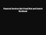 Read Financial Services Anti-Fraud Risk and Control Workbook Ebook Free
