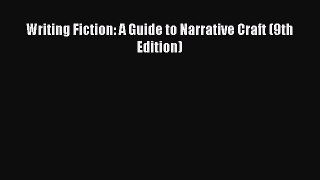 Download Writing Fiction: A Guide to Narrative Craft (9th Edition) PDF Online