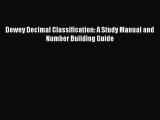 Download Dewey Decimal Classification: A Study Manual and Number Building Guide PDF Free