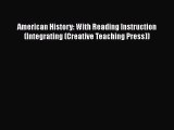 Read American History: With Reading Instruction (Integrating (Creative Teaching Press)) Ebook