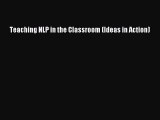 Read Teaching NLP in the Classroom (Ideas in Action) PDF Online
