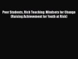 Read Poor Students Rich Teaching: Mindsets for Change (Raising Achievement for Youth at Risk)