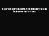 [PDF] Classroom Conversations: A Collection of Classics for Parents and Teachers Download Online