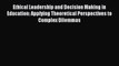 Read Ethical Leadership and Decision Making in Education: Applying Theoretical Perspectives