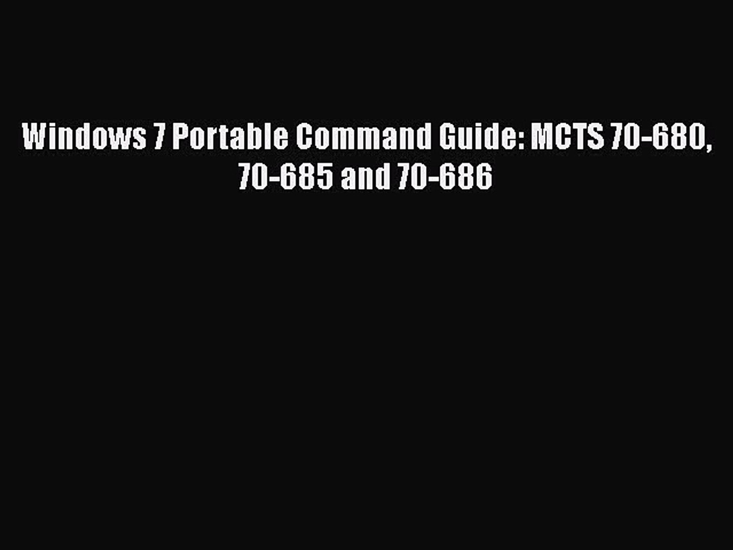 ⁣Read Windows 7 Portable Command Guide: MCTS 70-680 70-685 and 70-686 Ebook Free