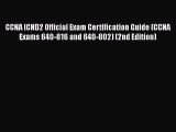 Read CCNA ICND2 Official Exam Certification Guide (CCNA Exams 640-816 and 640-802) (2nd Edition)