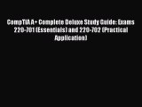 Read CompTIA A  Complete Deluxe Study Guide: Exams 220-701 (Essentials) and 220-702 (Practical