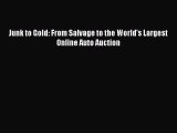 Read Junk to Gold: From Salvage to the World's Largest Online Auto Auction Ebook Free