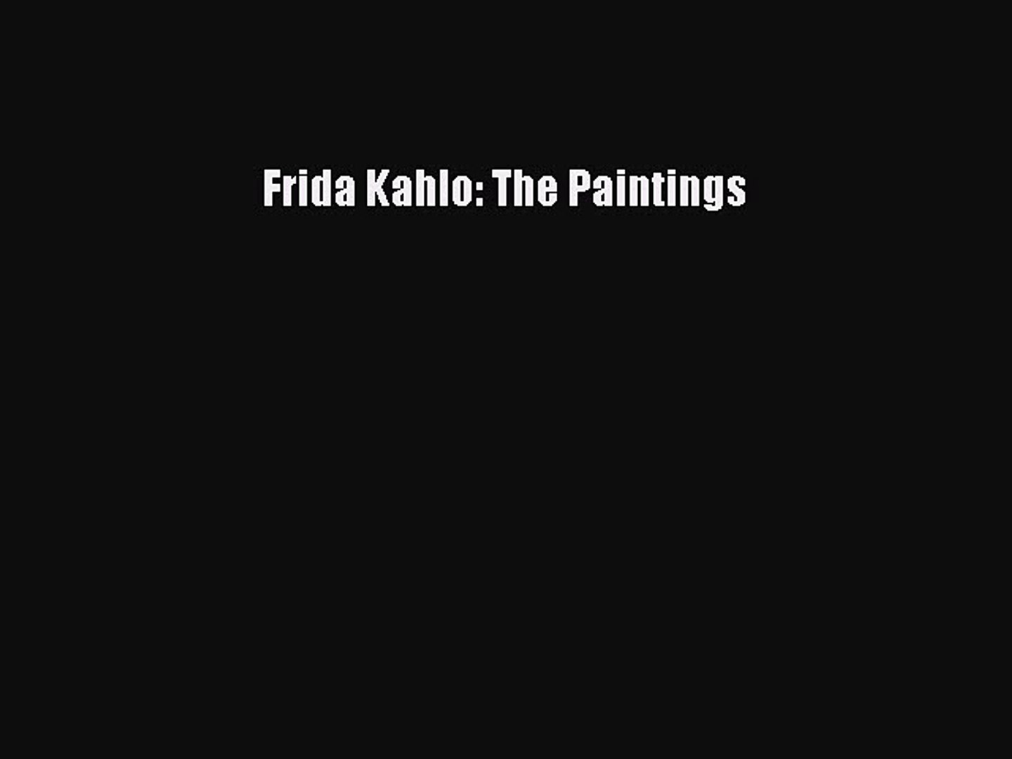 ⁣PDF Frida Kahlo: The Paintings  Read Online
