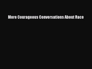 Read More Courageous Conversations About Race Ebook Free