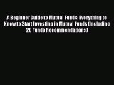Read A Beginner Guide to Mutual Funds: Everything to Know to Start Investing in Mutual Funds