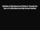 Read Bullying of Sikh American Children: Through the Eyes of a Sikh American High School Student
