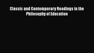 Read Classic and Contemporary Readings in the Philosophy of Education Ebook Free