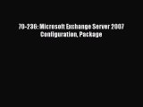 Read 70-236: Microsoft Exchange Server 2007 Configuration Package Ebook Free