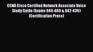 Read CCNA Cisco Certified Network Associate Voice Study Guide (Exams 640-460 & 642-436) (Certification