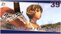 Blade and Soul 【PC】 #39 「Female Yun │ Force Master」