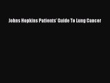 Read Book Johns Hopkins Patients' Guide To Lung Cancer ebook textbooks