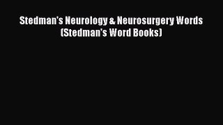 Read Book Stedman's Neurology & Neurosurgery Words (Stedman's Word Books) ebook textbooks