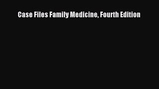 Read Book Case Files Family Medicine Fourth Edition ebook textbooks