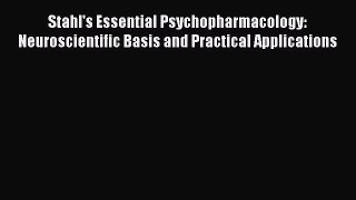 Read Book Stahl's Essential Psychopharmacology: Neuroscientific Basis and Practical Applications
