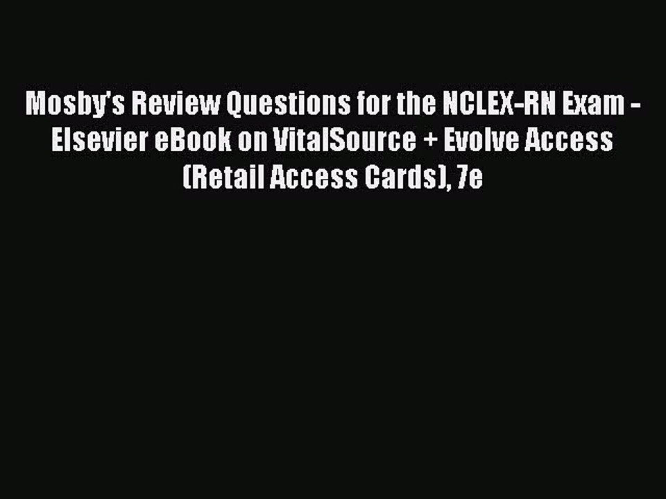 Read Mosby's Review Questions for the NCLEX-RN Exam - Elsevier eBook on VitalSource + Evolve