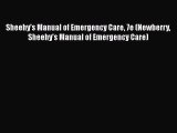 Read Book Sheehy's Manual of Emergency Care 7e (Newberry Sheehy's Manual of Emergency Care)