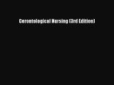 Read Book Gerontological Nursing (3rd Edition) ebook textbooks