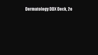 Read Book Dermatology DDX Deck 2e E-Book Free