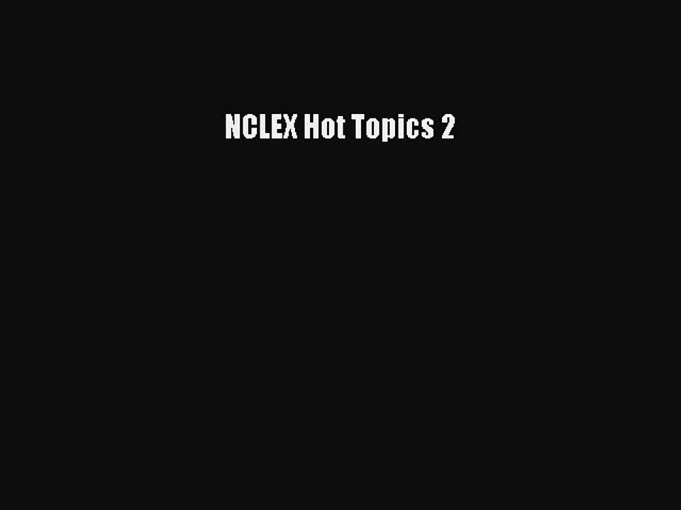 Read NCLEX Hot Topics 2 PDF Online