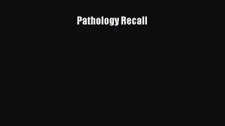 Read Book Pathology Recall ebook textbooks