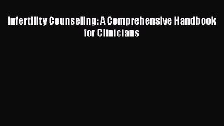 Read Book Infertility Counseling: A Comprehensive Handbook for Clinicians ebook textbooks