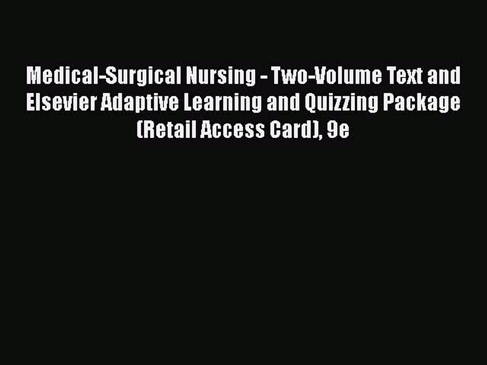 Read Medical-Surgical Nursing - Two-Volume Text and Elsevier Adaptive Learning and Quizzing