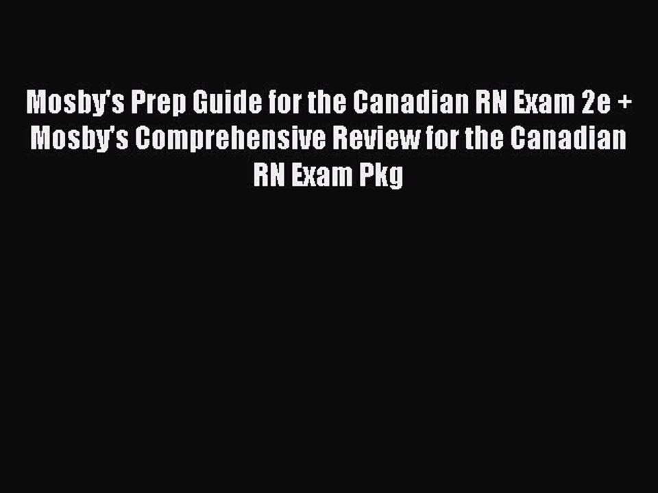 Read Mosby's Prep Guide for the Canadian RN Exam 2e + Mosby's Comprehensive Review for the