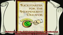 different   Kickstarter for the Independent Creator A Practical and Informative Guide To Crowdfunding