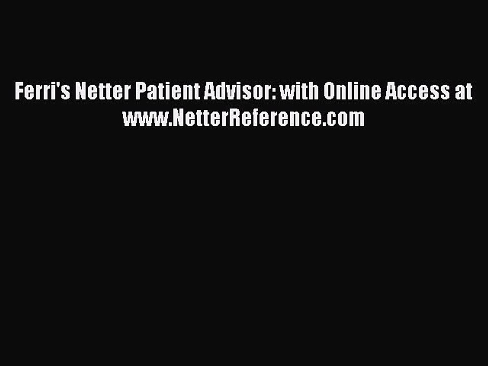 Read Book Ferri's Netter Patient Advisor: with Online Access at www.NetterReference.com Ebook