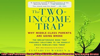 complete  The TwoIncome Trap Why MiddleClass Parents Are Going Broke