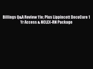 Read Billings Q&A Review 11e Plus Lippincott DocuCare 1 Yr Access & NCLEX-RN Package PDF Online