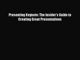 Read Presenting Keynote: The Insider's Guide to Creating Great Presentations Ebook Free