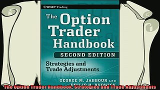 there is  The Option Trader Handbook Strategies and Trade Adjustments