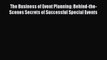 Read The Business of Event Planning: Behind-the-Scenes Secrets of Successful Special Events