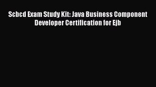 Read Scbcd Exam Study Kit: Java Business Component Developer Certification for Ejb Ebook Online