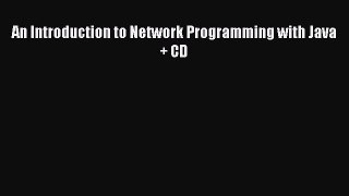 Read An Introduction to Network Programming with Java + CD Ebook Free