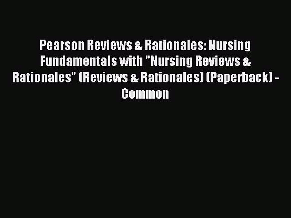 Read Pearson Reviews & Rationales: Nursing Fundamentals with Nursing Reviews & Rationales (Reviews