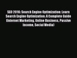 Read SEO 2016: Search Engine Optimization: Learn Search Engine Optimization: A Complete Guide