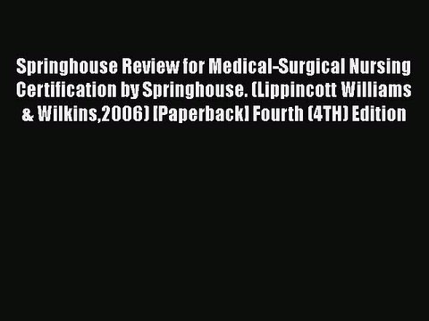 Read Springhouse Review for Medical-Surgical Nursing Certification by Springhouse. (Lippincott