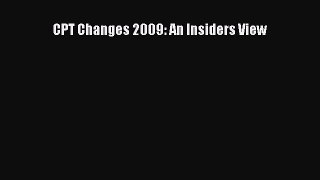 Read Book CPT Changes 2009: An Insiders View E-Book Free