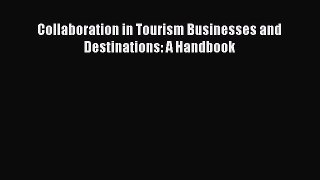 Read Collaboration in Tourism Businesses and Destinations: A Handbook Ebook Free