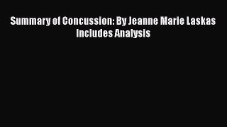 [PDF] Summary of Concussion: By Jeanne Marie Laskas Includes Analysis  Read Online