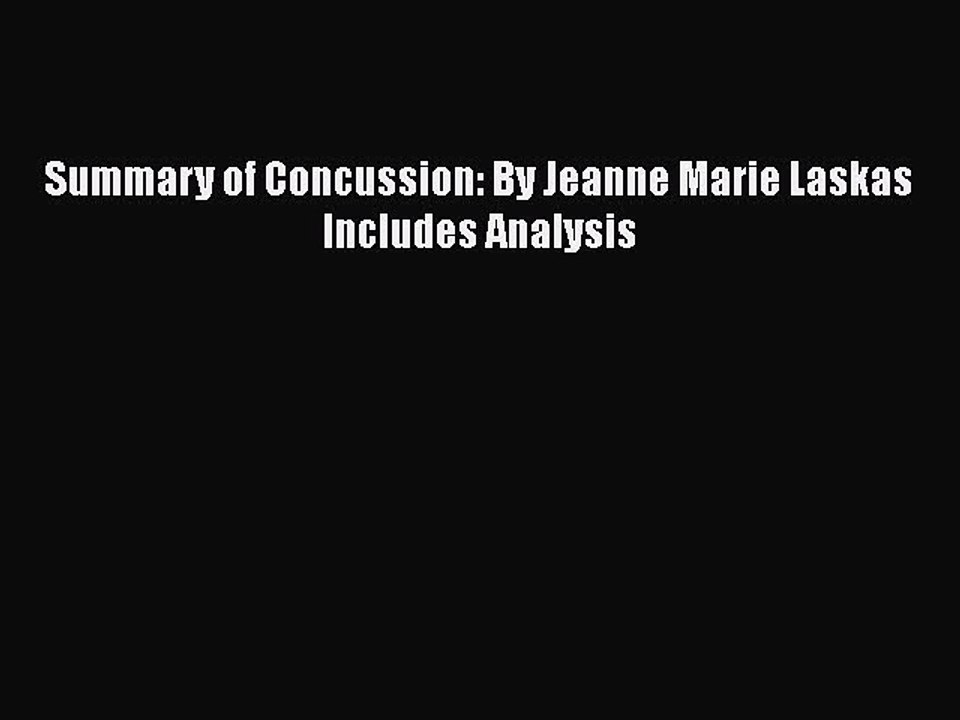 [PDF] Summary of Concussion: By Jeanne Marie Laskas Includes Analysis  Read Online
