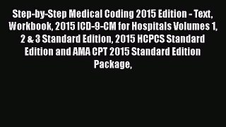 Read Book Step-by-Step Medical Coding 2015 Edition - Text Workbook 2015 ICD-9-CM for Hospitals